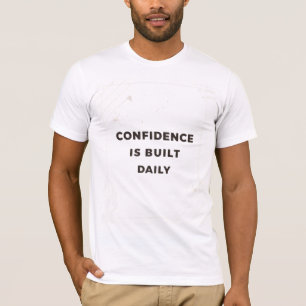 Confidence Is Built Daily Wellness Motivation Li T-Shirt
