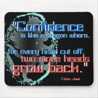 "Confidence is Like a Dragon" Mousepad