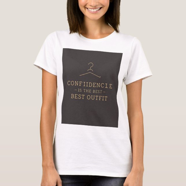 Confidence is the Best Outfit - Women’s Stylish T- T-Shirt (Front)