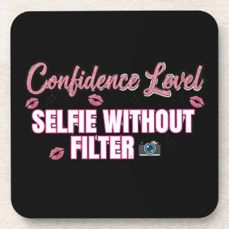 Confidence Level: Selfie Without Filter – Funny Sa Coaster