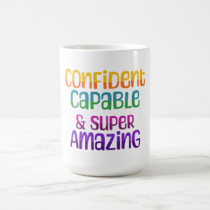 Confident Capable And Super Amazing Coffee Mug