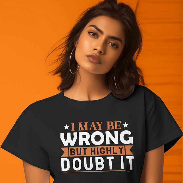 Confident Doubt Tee: Boldly Certain T-Shirt (Creator Uploaded)