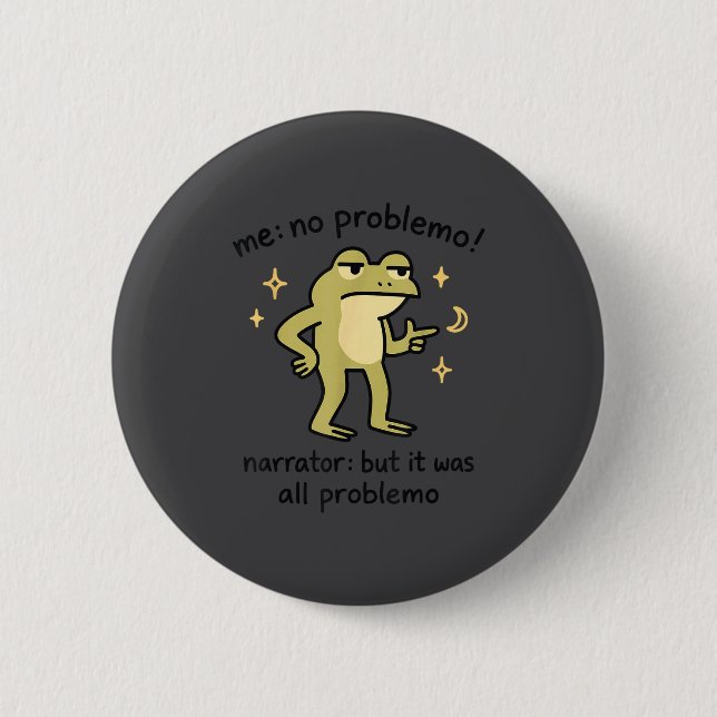 Confident Frog Meme Me No Problem Narrator Quote F 6 Cm Round Badge (Front)