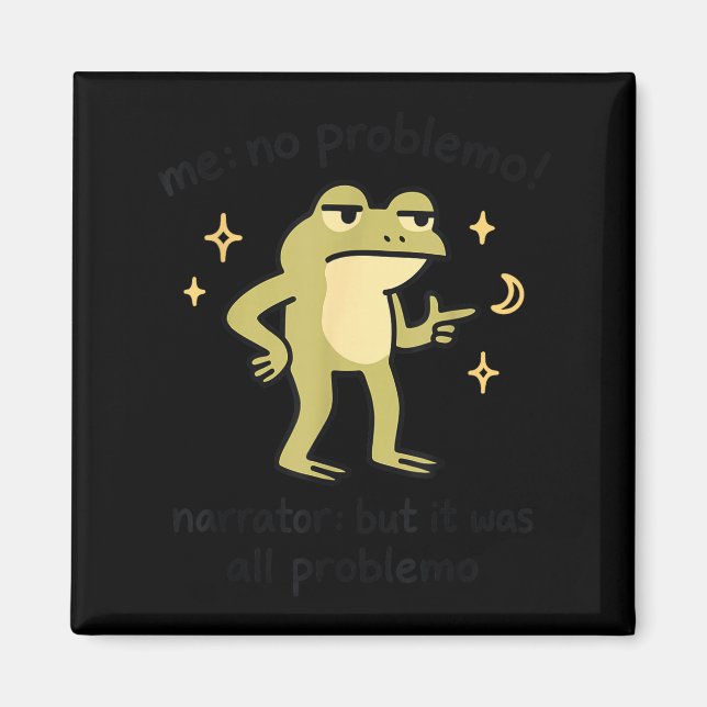 Confident Frog Meme Me No Problem Narrator Quote F Magnet (Front)
