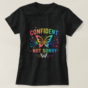 Confident Not Sorry Butterfly Shirt 0047713