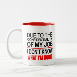 CONFIDENTIALITY JOB-FUNNY MUG