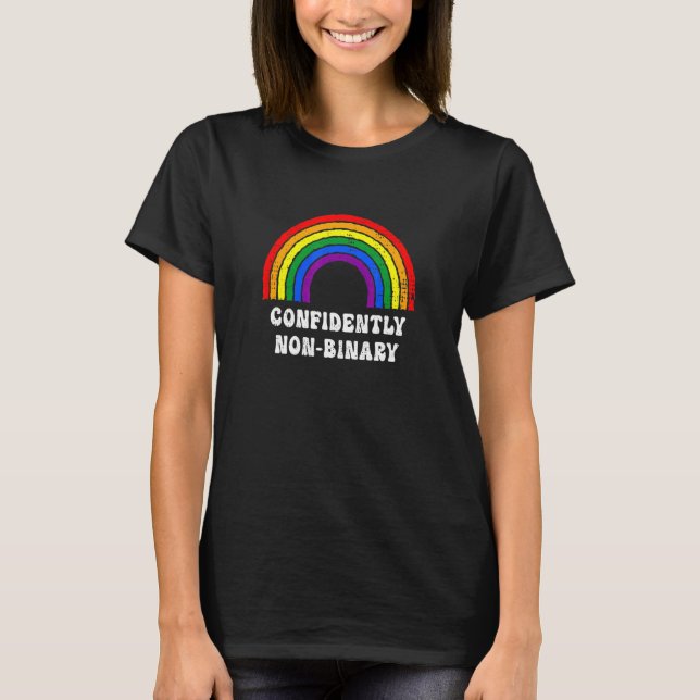 Confidently Non Binary Rainbow Genderflexible Prid T-Shirt (Front)