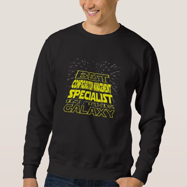 Configuration Management Specialist  Cool Galaxy J Sweatshirt (Front)