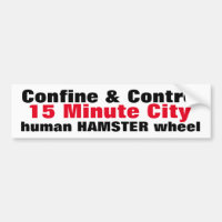 Confine Control 15 Minute City human HAMSTER wheel