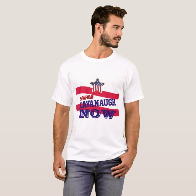 CONFIRM KAVANAGH NOW NOMINEE SUPREME COURT T-Shirt (Front Full)