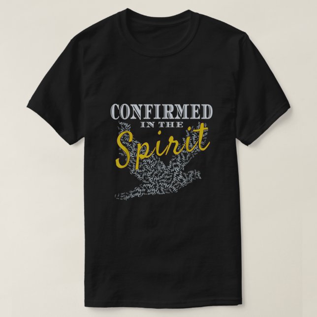 Confirmed In The Spirit Confirmation Peace Dove  T-Shirt (Design Front)