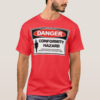 conformity hazard T-Shirt