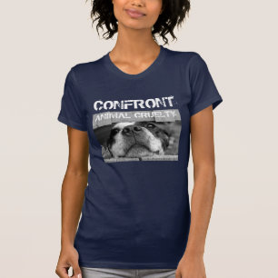 Confront Animal Cruelty T-Shirt