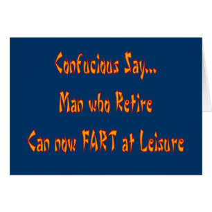 Confucious Say "FART AT LEISURE"