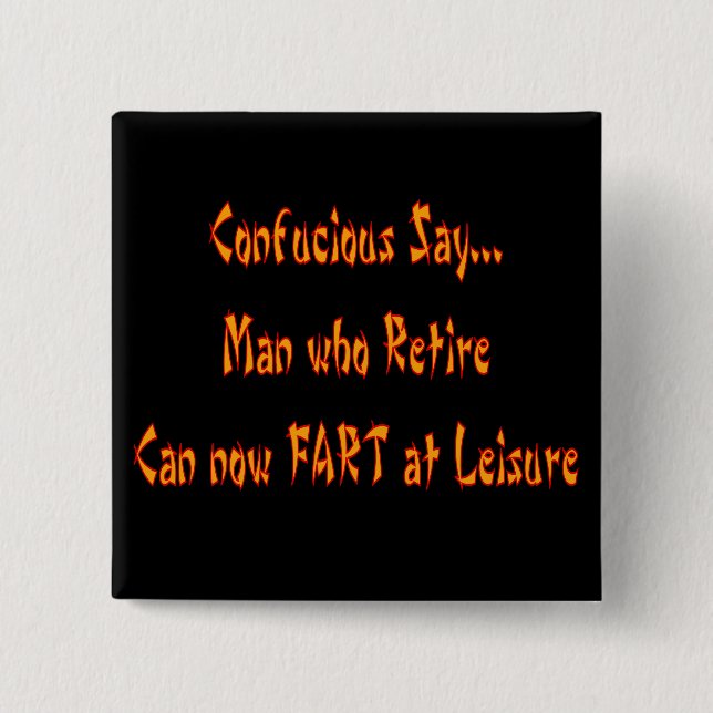 Confucious Say  "FART AT LEISURE" 15 Cm Square Badge (Front)