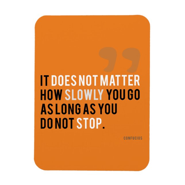 confucius quote motivational inspirational orange magnet (Vertical)
