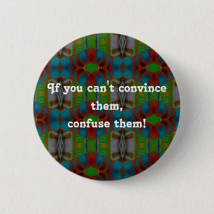 confuse em 6 cm round badge