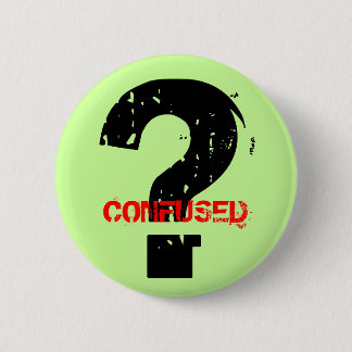 CONFUSED 6 CM ROUND BADGE