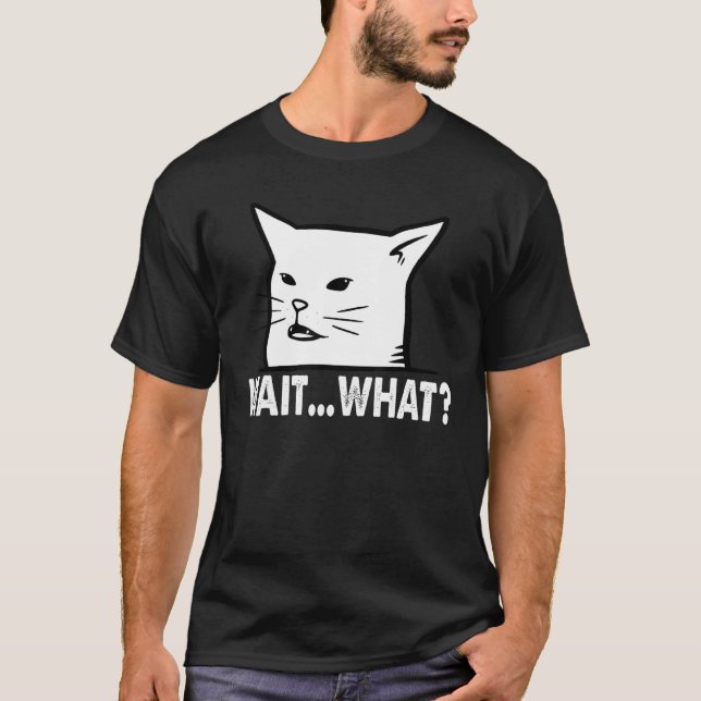 Confused Cat - Wait What T-Shirt (Front)