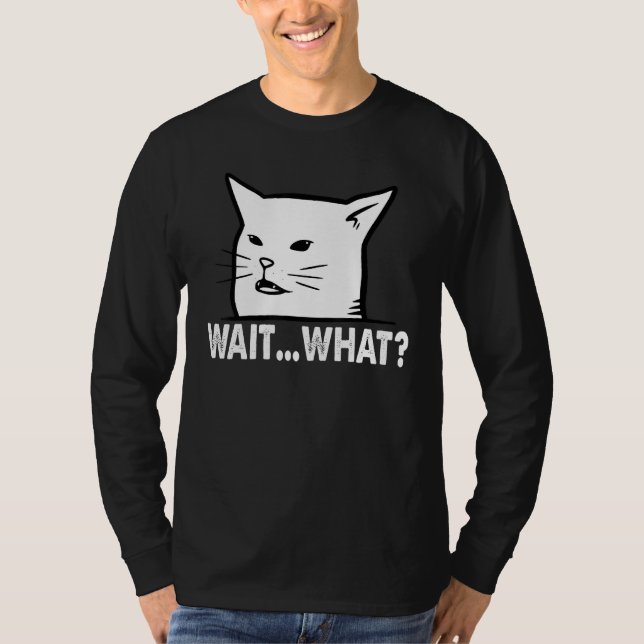 Confused Cat - Wait What T-Shirt (Front)