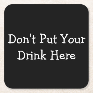Confusing "Don't Put Your Drink Here" Coasters