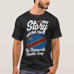 Congolese DR Congo Flag My Story Began In The DR C T-Shirt