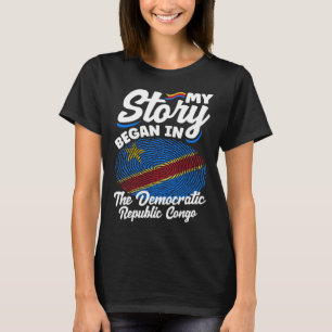 Congolese DR Congo Flag My Story Began In The DR C T-Shirt