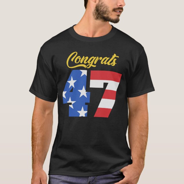 Congrats 47 Trump American Flag T-Shirt (Front)
