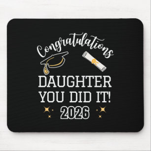 Congrats Daughter You Did It, Daughters Graduation Mouse Mat