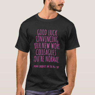 congrats for a new job Coworker leaving 1 T-Shirt