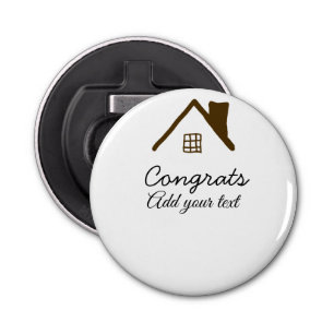 Congrats new home owner real estate inauguration t bottle opener