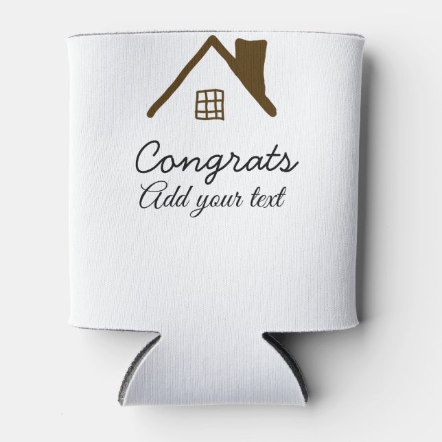 Congrats new home owner real estate inauguration t can cooler (Front)