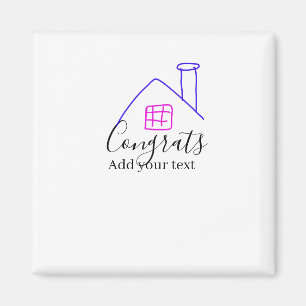 Congrats new home owner real estate inauguration t magnet