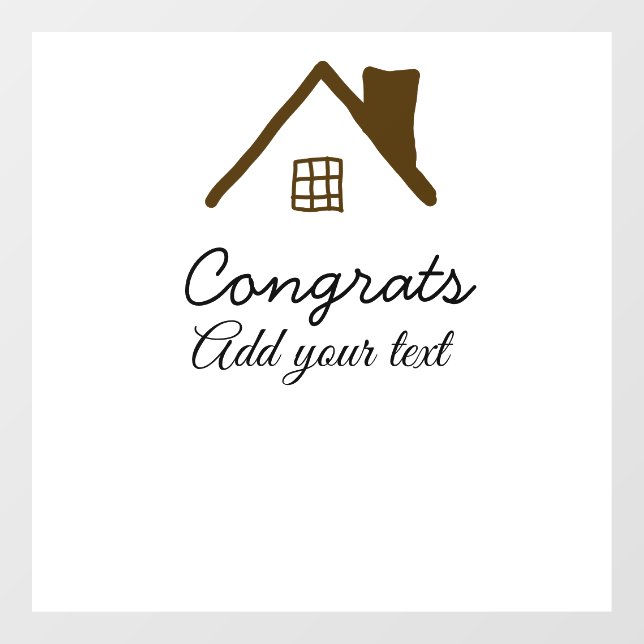 Congrats new home owner real estate inauguration t window cling (Sheet)
