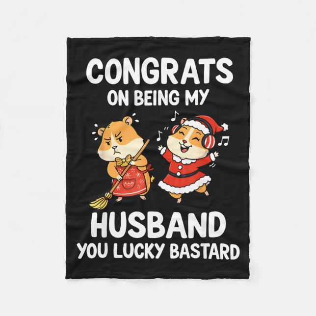 Congrats On Being My Husband You Lucky  Fleece Blanket (Front)