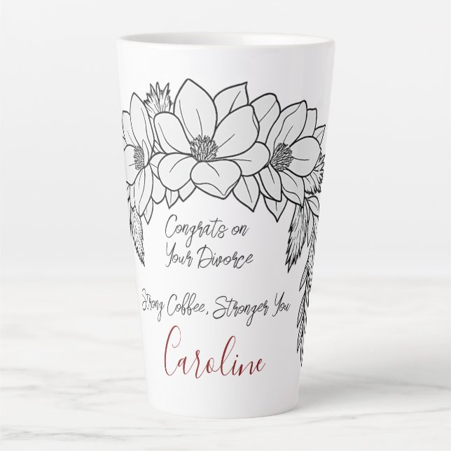 Congrats on Your Divorce Strong Coffee Lover Latte Mug (Front)