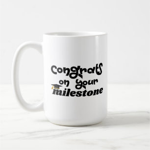 Congrats On Your Milestone Graduate Gift Coffee Mug