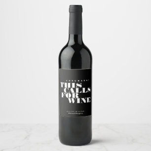 Congrats This Calls for Wine Celebration Wine Label
