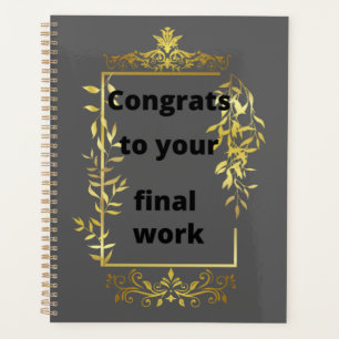 Congrats to your final work planner