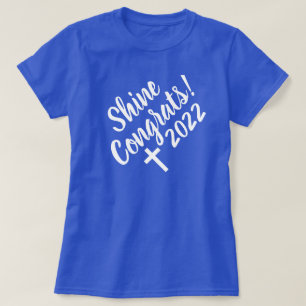 Congrats White Cross Time to Shine Graduation Blue T-Shirt