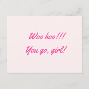Congrats "Woo hoo!!! You go, girl!" hot pink Postcard