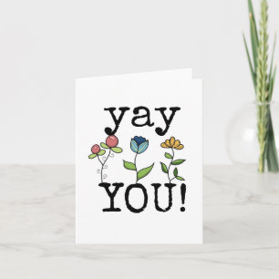 Congratulations Card, Yay You, Pretty Flowers Card