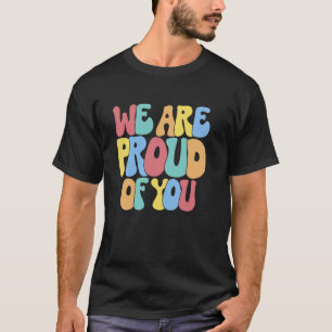 Congratulations Family Friends Proud Of You For Gr T-Shirt