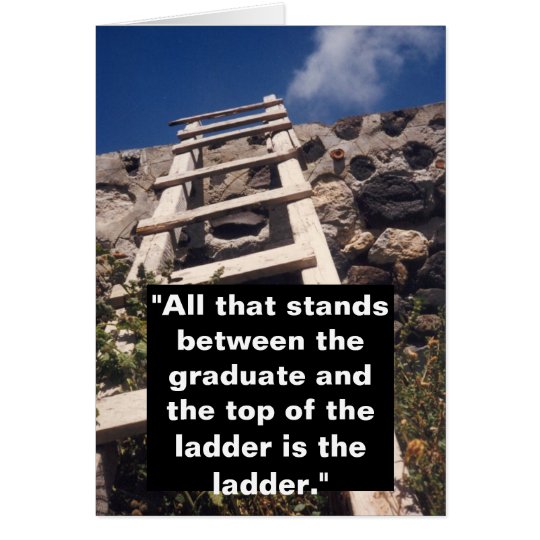Congratulations Graduation Card w Ladder Quote