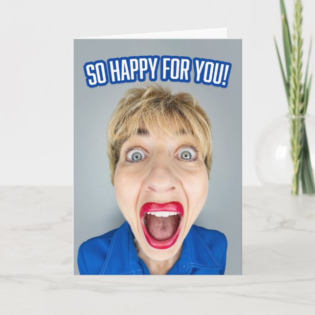 Congratulations Happy For You Funny Excited Woman Holiday Card (Front)
