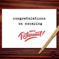 Congratulations on Escaping Retirement