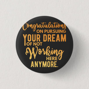 Congratulations on Pursuing Your Dream 3 Cm Round Badge