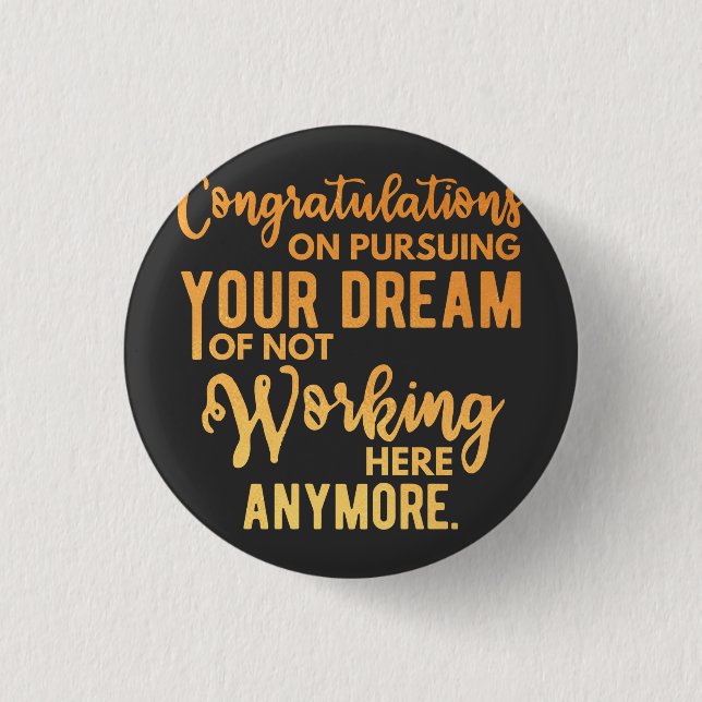 Congratulations on Pursuing Your Dream 3 Cm Round Badge (Front)