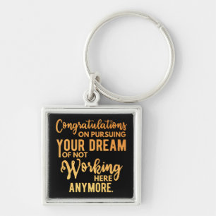 Congratulations on Pursuing Your Dream Key Ring