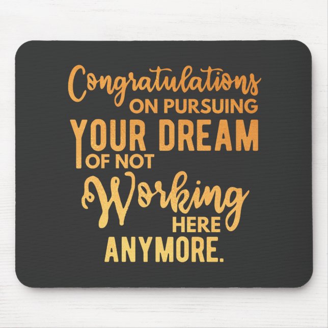Congratulations on Pursuing Your Dream Mouse Mat (Front)